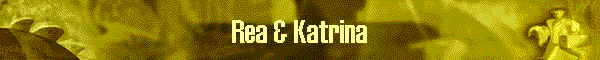 Rea & Katrina